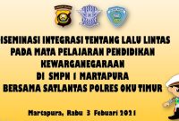 Satuan Lalulintas (Satlantas) Polres Ogan Komering Ulu Timur (OKUT) Polda Sumsel melaksanakan Diseminasi Model Integrasi Pendidikan (MIP) Lalu Lintas dengan Dinas Pendidikan (Disdik) yakni SMP Negeri 1 Martapura Kabupaten Ogan Komering Ulu Timur(OKUT), Rabu (03/02/2020) pukul 11.00 WIB hingga selesai. 