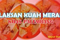 Laksan Kuah Merah Khas Palembang