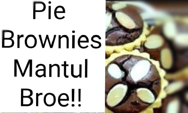 Pie Brownies Mantul Broe!!