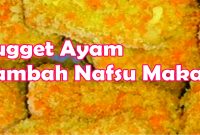 Nugget Ayam Nambah Nafsu Makan Anak