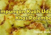 Celimpungan Kuah Udang Khas Palembang