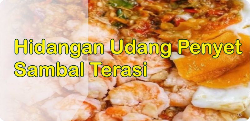 Udang Penyet Sambal Terasi