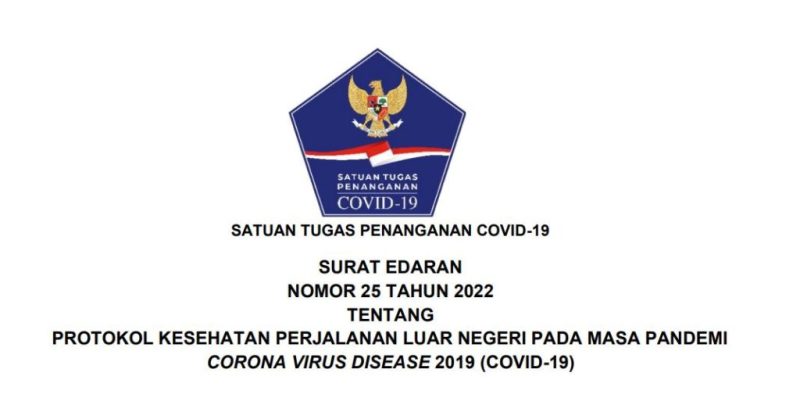 Surat Edaran No 25 Tahun 2022 tentang Protokol Kesehatan Perjalanan Luar Negeri pada Masa Pandemi Corona Virus Disease 2019 (COVID-19)