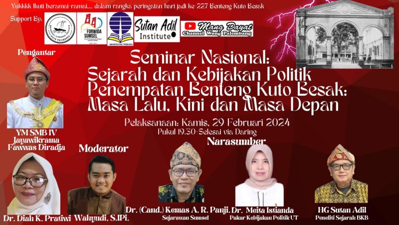 Momen Hari Jadi Benteng Kuto Besak [BKB] ke 227 tahun diperingati Forum Pariwisata Kebudayaan Provinsi Sumatera Selatan [Forwida Sumsel] bersama Masyarakat Sejarawan Indonesia [MSI] Kota Palembang, Universitas Terbuka [UT] Palembang l, Sutan Adil Institute Mang Dayat Channel Wong Palembang dengan gelaran webinar nasional.