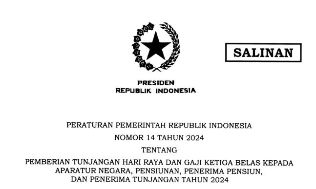 Peraturan Pemerintah [PP] nomor 14 tahun 2024 tentang Pemberian Tunjangan Hari Raya [THR] dan Gaji Ketiga Belas [13] kepada Aparatur Negara, Pensiunan, Penerima Pensiun dan Penerima Tunjangan 2024.